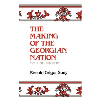 "The Making of the Georgian Nation, Second Edition" - "" ("Suny Ronald Grigor")(Paperback)