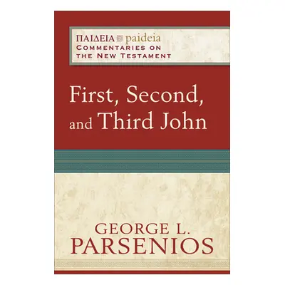 "First, Second, and Third John" - "" ("Parsenios George L.")(Paperback)