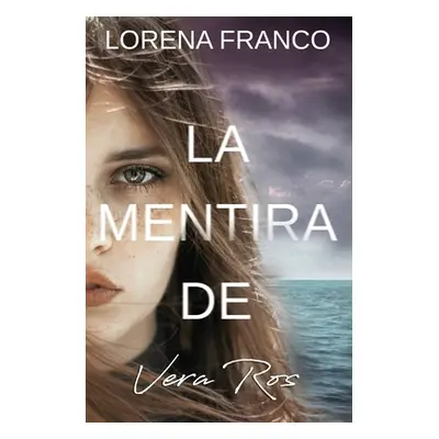 "La mentira de Vera Ros" - "" ("Franco Lorena")(Paperback)