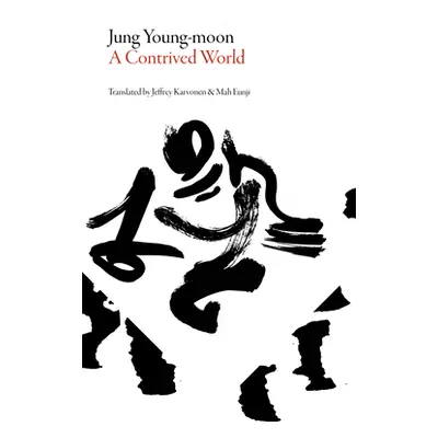 "A Contrived World" - "" ("Young-Moon Jung")(Paperback)