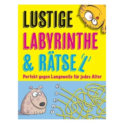 "Lustige Labyrinthe und Rtsel: Perfekt gegen Langeweile fr jedes Alter" - "" ("Abato Andreas")(P