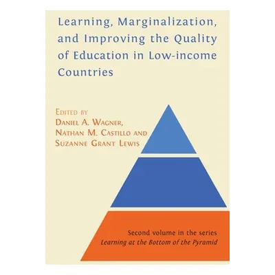 "Learning, Marginalization, and Improving the Quality of Education in Low-income Countries" - ""