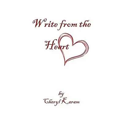 "Write from the Heart" - "" ("Karam Cheryl")(Paperback)