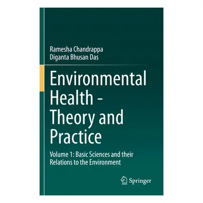 "Environmental Health - Theory and Practice: Volume 1: Basic Sciences and Their Relations to the