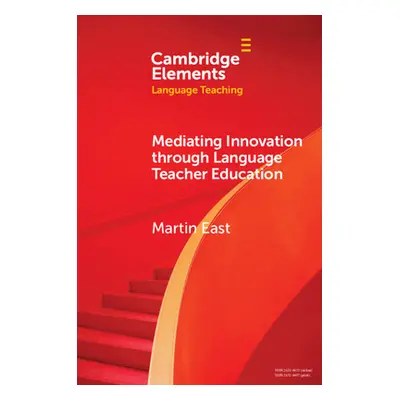 "Mediating Innovation Through Language Teacher Education" - "" ("East Martin")(Paperback)