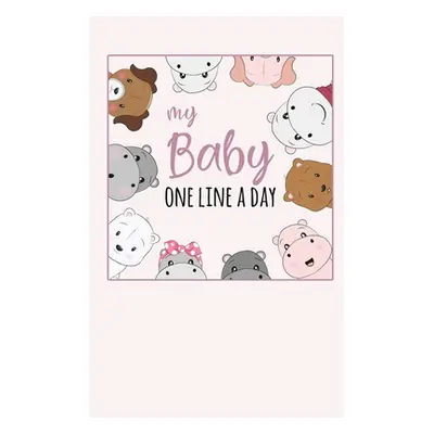 "My Baby One Line a Day: Five Year Memory Book for new Moms." - "" ("Design Dadamilla")(Paperbac