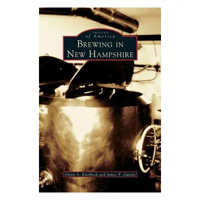 "Brewing in New Hampshire" - "" ("Knoblock Glenn a.")(Pevná vazba)