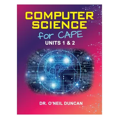 "Computer Science for CAPE: Units 1 & 2" - "" ("Duncan O'Neil")(Paperback)