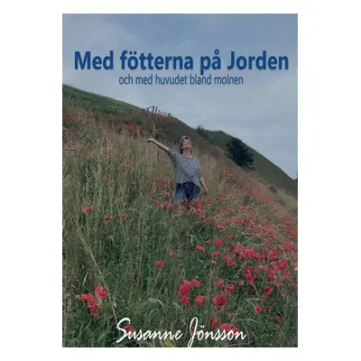 "Med ftterna p Jorden: och med huvudet bland molnen" - "" ("Jnsson Susanne")(Paperback)