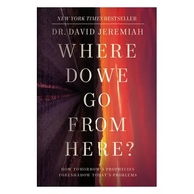 "Where Do We Go from Here?: How Tomorrow's Prophecies Foreshadow Today's Problems" - "" ("Jeremi