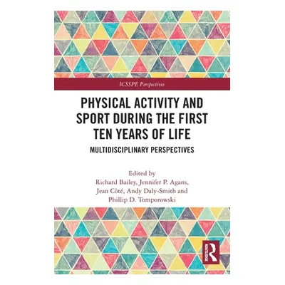 "Physical Activity and Sport During the First Ten Years of Life: Multidisciplinary Perspectives"