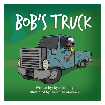 "Bob's Truck" - "" ("Milling Ryan Q.")(Paperback)