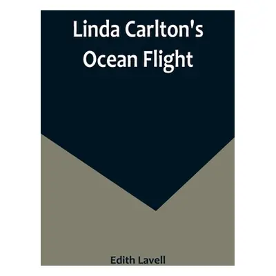 "Linda Carlton's Ocean Flight" - "" ("Lavell Edith")(Paperback)