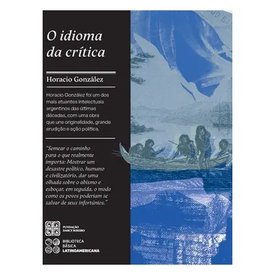 "O idioma da crtica" - "" ("Gonzalez Horcio")(Paperback)