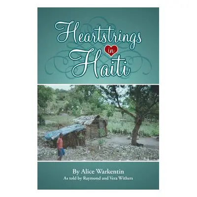 "Heartstrings in Haiti" - "" ("Warkentin Alice")(Paperback)