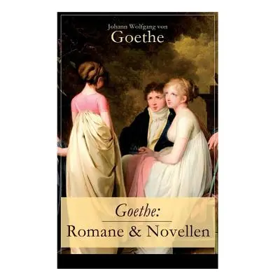 "Goethe: Romane & Novellen