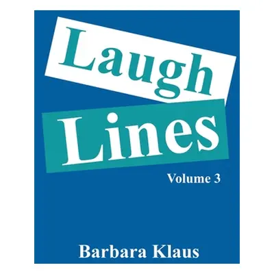 "Laugh Lines: Volume 3" - "" ("Klaus Barbara")(Paperback)