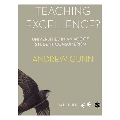 "Teaching Excellence?: Universities in an Age of Student Consumerism" - "" ("Gunn Andrew")(Pevná