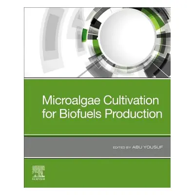 "Microalgae Cultivation for Biofuels Production" - "" ("Yousuf Abu")(Paperback)