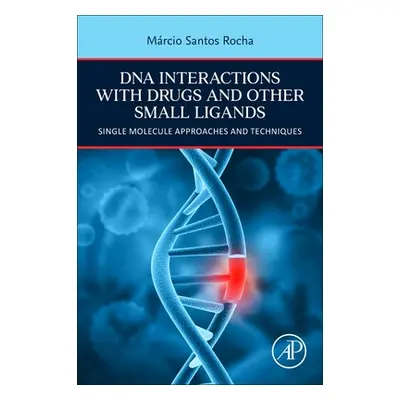 "DNA Interactions with Drugs and Other Small Ligands: Single Molecule Approaches and Techniques"