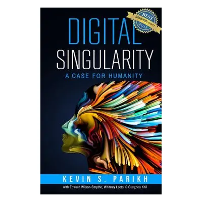 "Digital Singularity: A Case For Humanity" - "" ("Parikh Kevin S.")(Paperback)