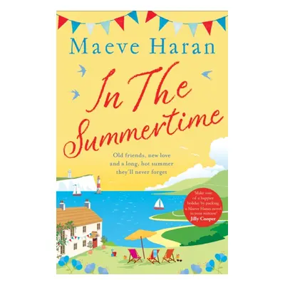 "In the Summertime" - "Old friends, new love and a long, hot English summer by the sea" ("Haran 