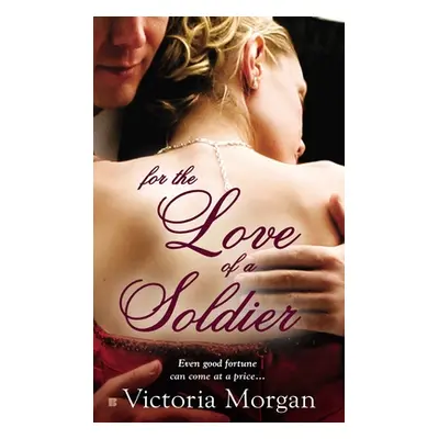 "For the Love of a Soldier" - "" ("Morgan Victoria")(Mass Market Paperbound)