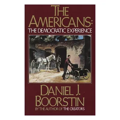 "The Americans: The Democratic Experience" - "" ("Boorstin Daniel J.")(Paperback)