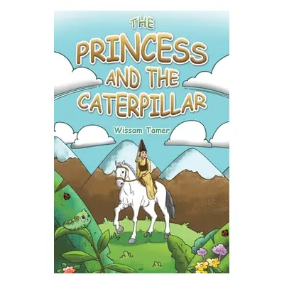 "The Princess and the Caterpillar" - "" ("Tamer Wissam")(Paperback)