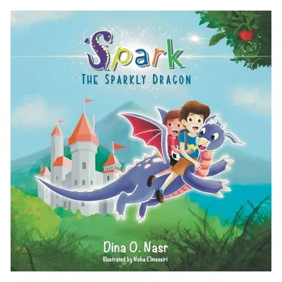 "Spark the Sparkly Dragon" - "" ("O. Nasr Dina")(Paperback)