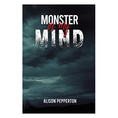 "Monster in My Mind" - "" ("Pepperton Alison")(Paperback)