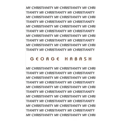 "My Christianity" - "" ("Habash George")(Paperback)