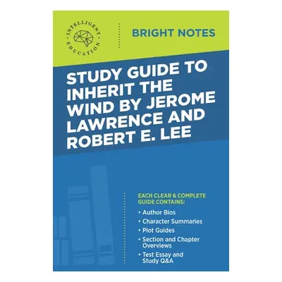 "Study Guide to Inherit the Wind by Jerome Lawrence and Robert E. Lee" - "" ("Intelligent Educat