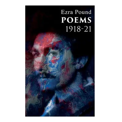 "Poems 1918-21: Including Three Portraits and Four Cantos" - "" ("Pound Ezra")(Paperback)