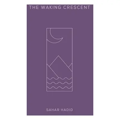 "The Waking Crescent" - "" ("Hadid Sahar")(Paperback)