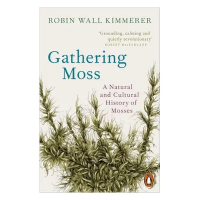 "Gathering Moss" - "A Natural and Cultural History of Mosses" ("Kimmerer Robin Wall")(Paperback 