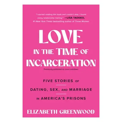 "Love in the Time of Incarceration: Five Stories of Dating, Sex, and Marriage in America's Priso