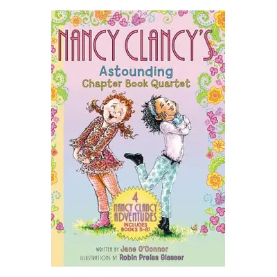 "Fancy Nancy: Nancy Clancy's Astounding Chapter Book Quartet: Books 5-8" - "" ("O'Connor Jane")(