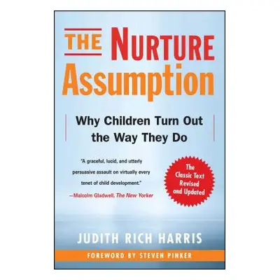 "The Nurture Assumption: Why Children Turn Out the Way They Do" - "" ("Harris Judith Rich")(Pape