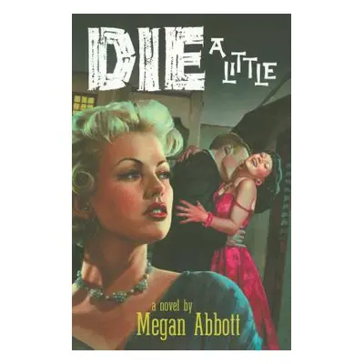 "Die a Little" - "" ("Abbott Megan")(Paperback)