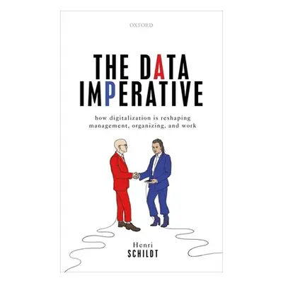 "The Data Imperative: How Digitalization Is Reshaping Management, Organizing, and Work" - "" ("S