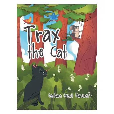 "Trax the Cat" - "" ("Haycraft Barbara Dennis")(Pevná vazba)