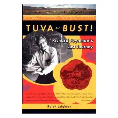 "Tuva or Bust! Richard Feynman's Last Journey" - "" ("Leighton Ralph")(Paperback)