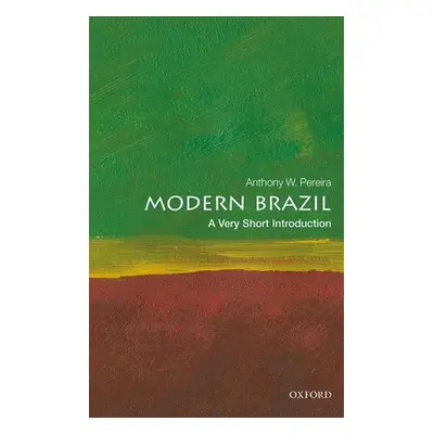 "Modern Brazil: A Very Short Introduction" - "" ("Pereira Anthony W.")(Paperback)