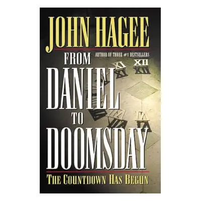 "From Daniel to Doomsday: The Countdown Has Begun" - "" ("Hagee John")(Paperback)