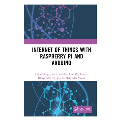 "Internet of Things with Raspberry Pi and Arduino" - "" ("Singh Rajesh")(Pevná vazba)