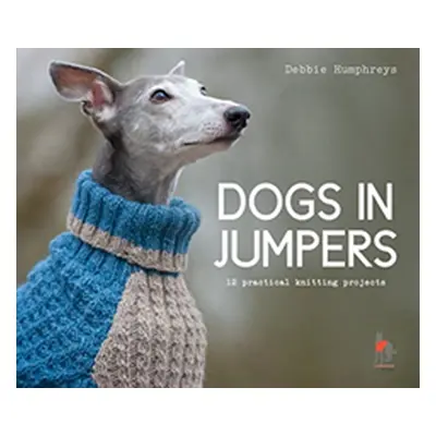 "Dogs in Jumpers" - "12 practical knitting projects" ("Humphreys Debbie")(Paperback / softback)