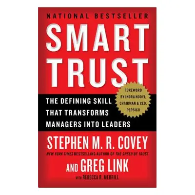 "Smart Trust: The Defining Skill That Transforms Managers Into Leaders" - "" ("Covey Stephen M. 