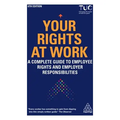 "Your Rights at Work: A Complete Guide to Employee Rights and Employer Responsibilities" - "" ("