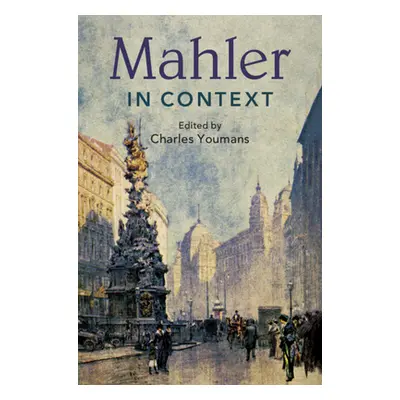 "Mahler in Context" - "" ("Youmans Charles")(Pevná vazba)